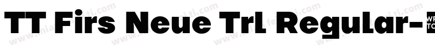 TT Firs Neue Trl Regular字体转换